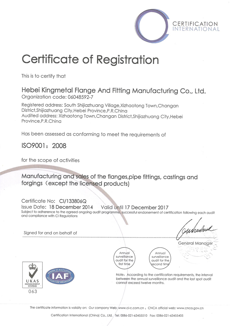 HEBEI KINGMETAL FLANGE AND FITTING MANUFACTURING CO., LTD. obtained ISO 9001 certification in 2014 and passed the re-examination in 2019.